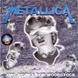 Metallica : ...And Justice for Woodstock